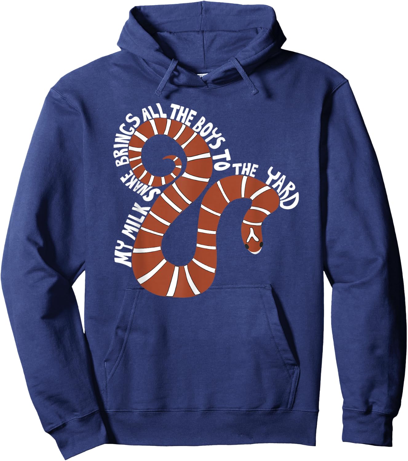My Milk Snake Brings All the Boys to the Yard Funny Graphic Hoodie - Hoodie | Navy