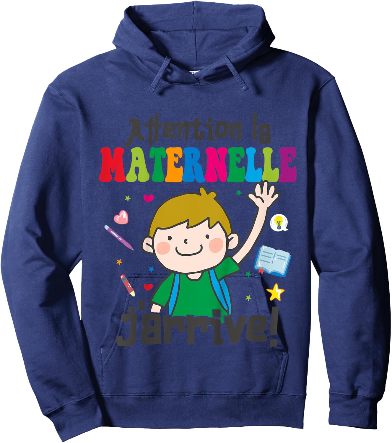 Child Attention La Maternelle J'arrive - Kindergarten Boy , white, 2 Hoodie - Hoodie | Navy