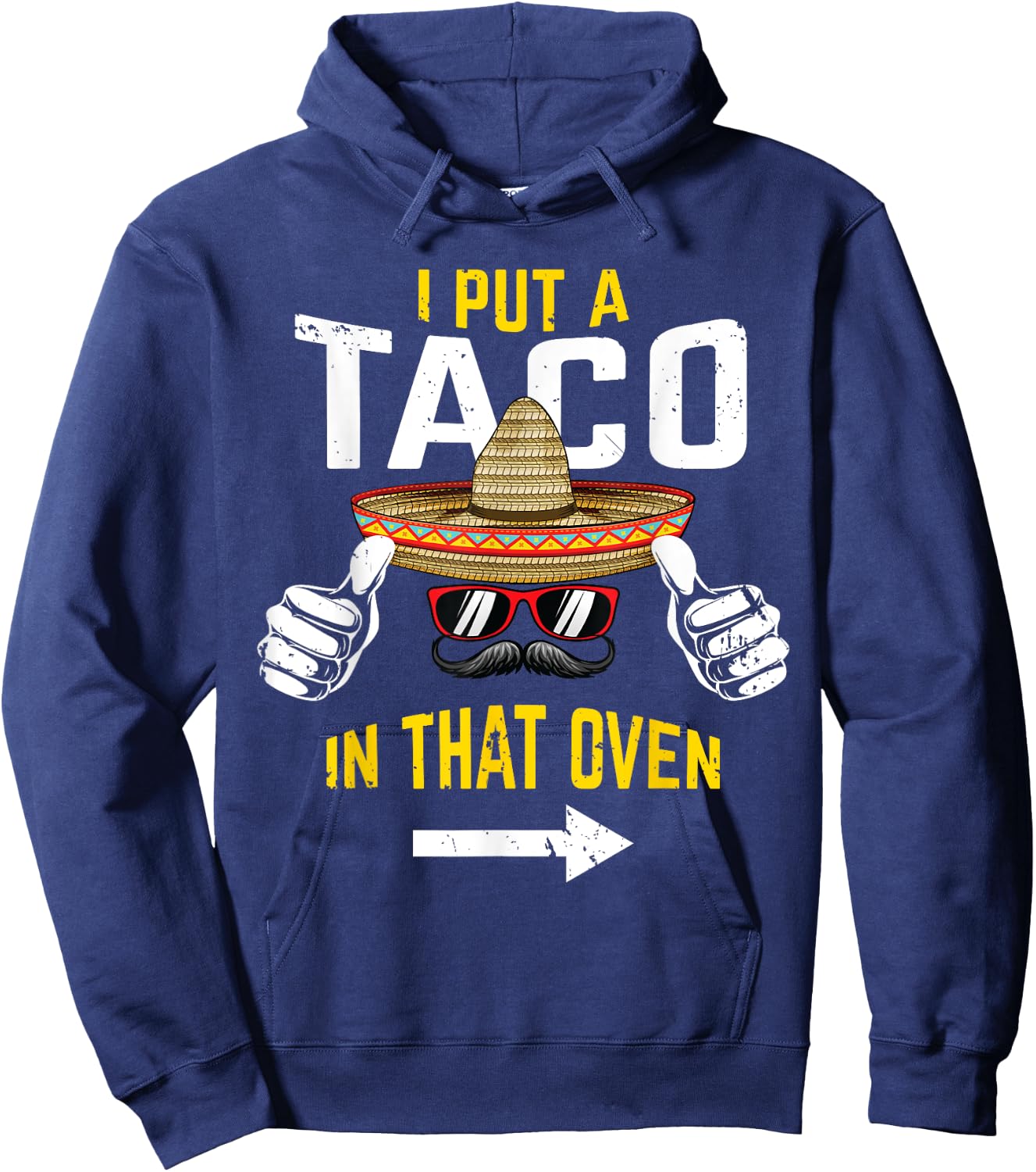 I Put a Taco in That Oven Funny Men Cinco de Mayo Pregnancy Hoodie - Hoodie | Navy