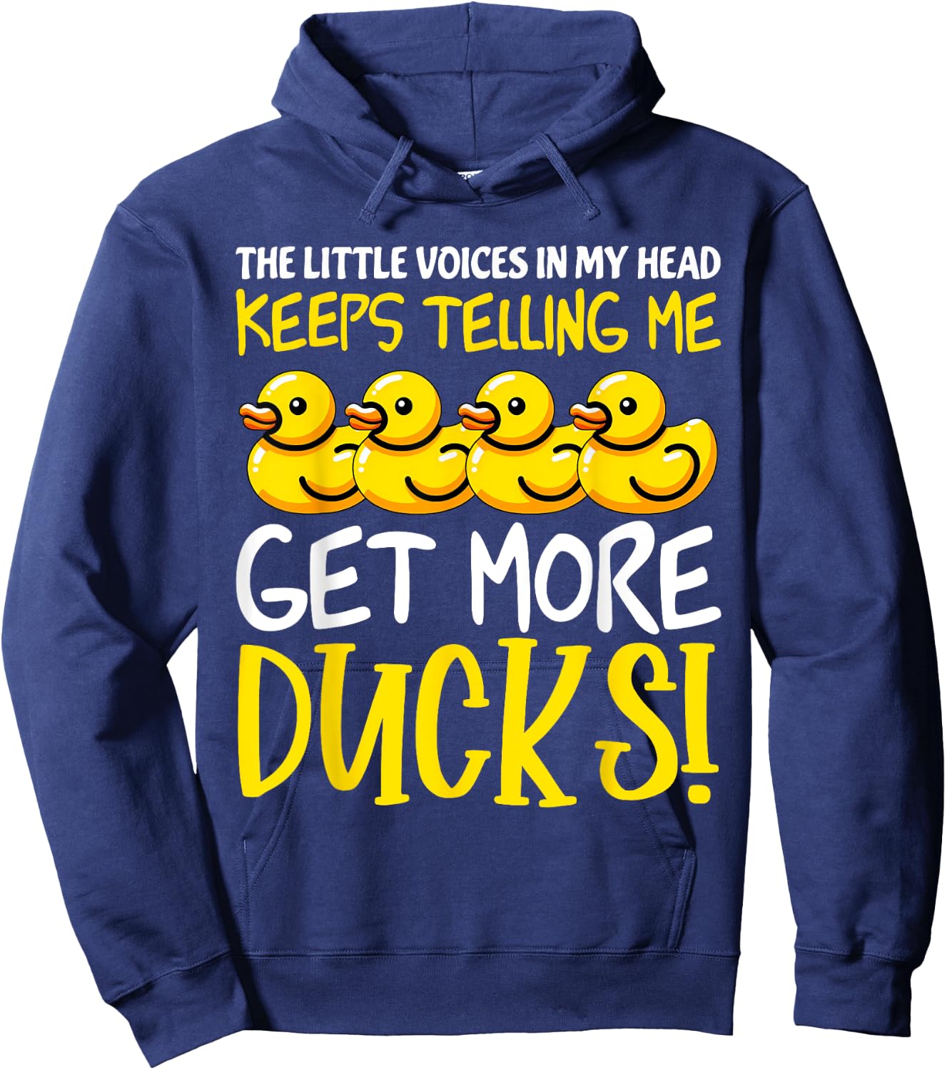 Voices in My Head Keeps Telling Get more Ducks Funny Ducks Hoodie - Hoodie | Navy