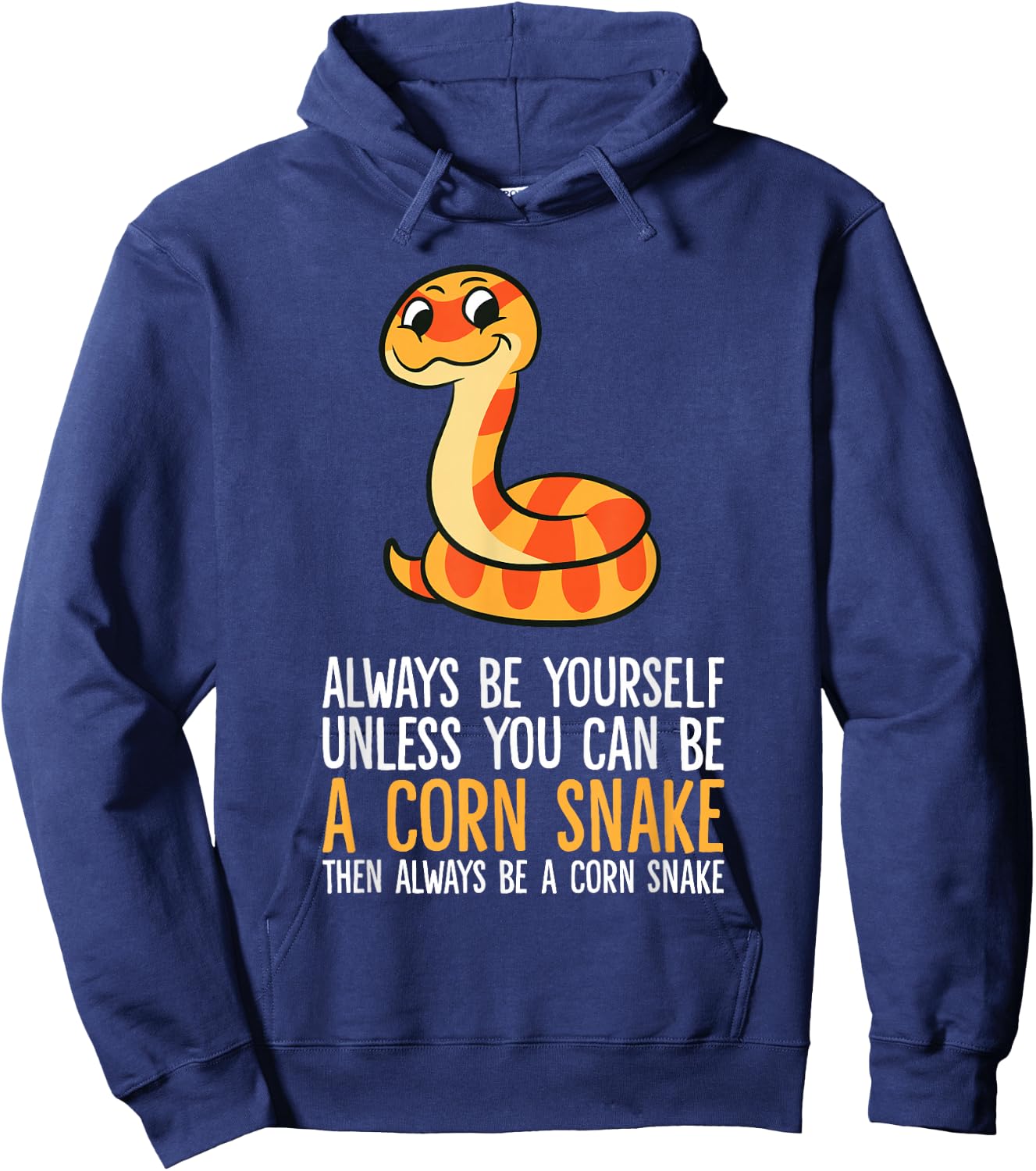 Always Be Yourself Unless You Can Be A Corn Snake Hoodie - Hoodie | Navy