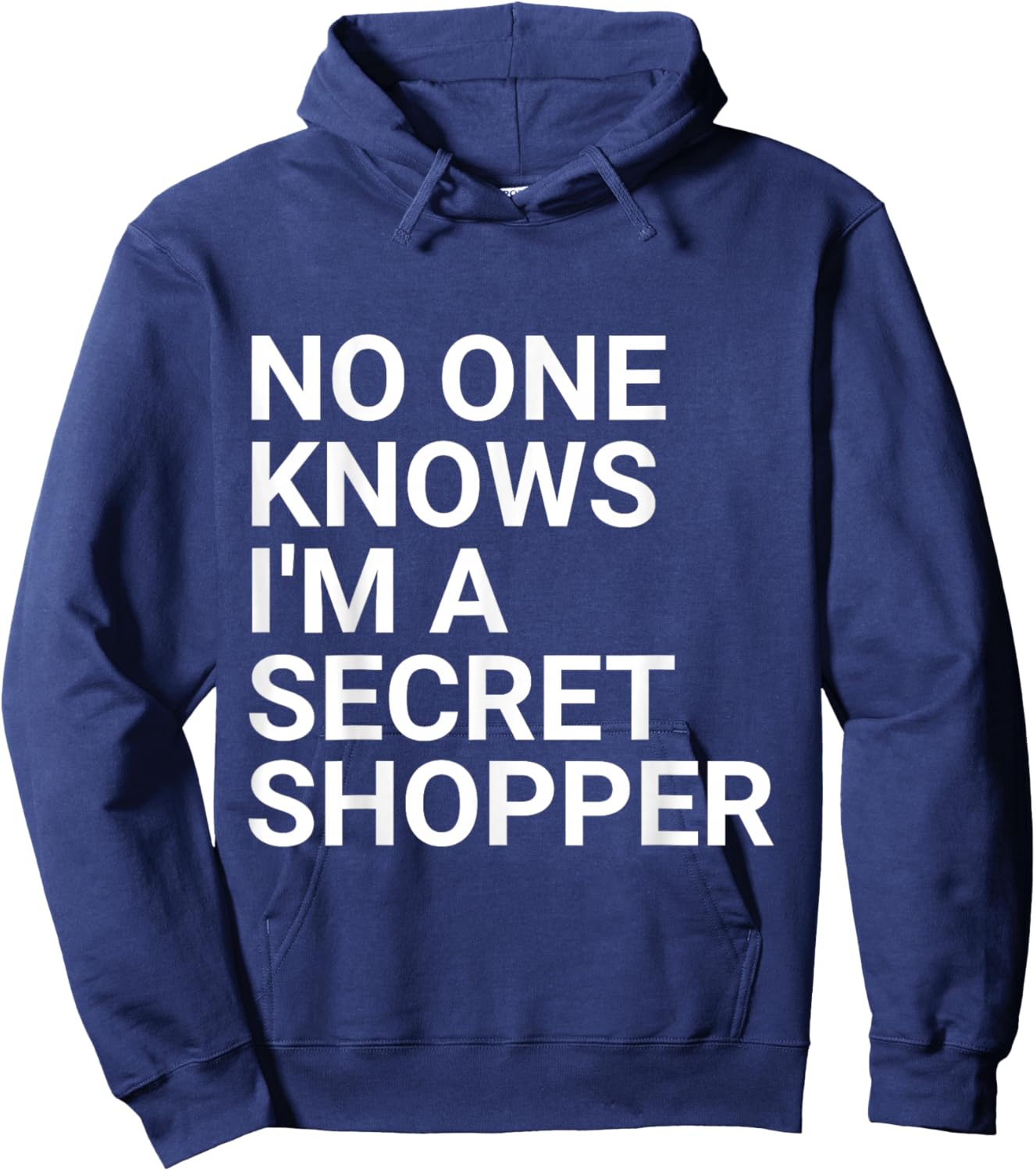 No One Knows I'm A Secret Shopper Hoodie - Hoodie | Navy
