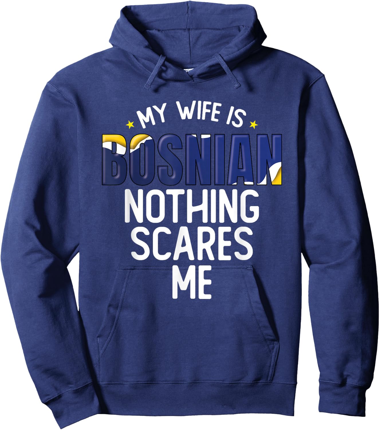 Bosnia And Herzegovina My Wife Is Bosnian Nothing Scares Me Hoodie - Hoodie | Navy