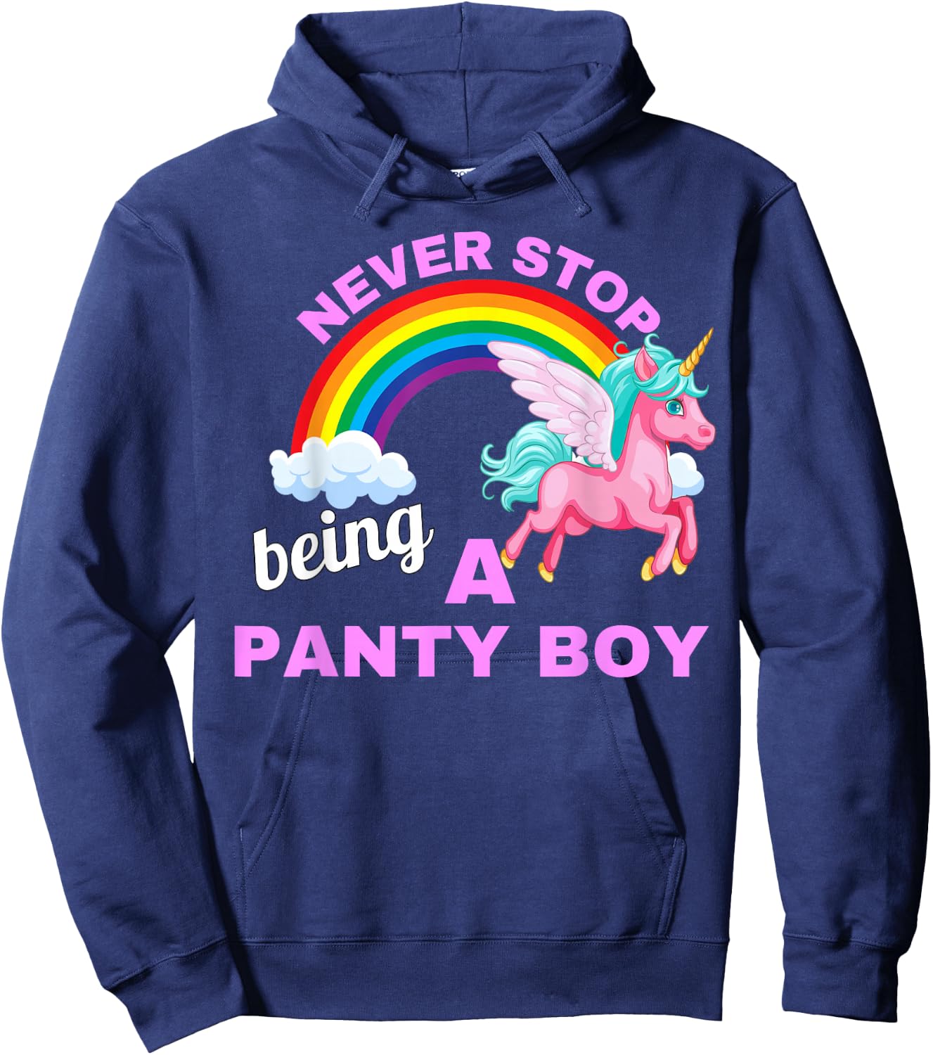 Never stop being a Panty Boy with unicorn and rainbow Hoodie - Hoodie | Navy