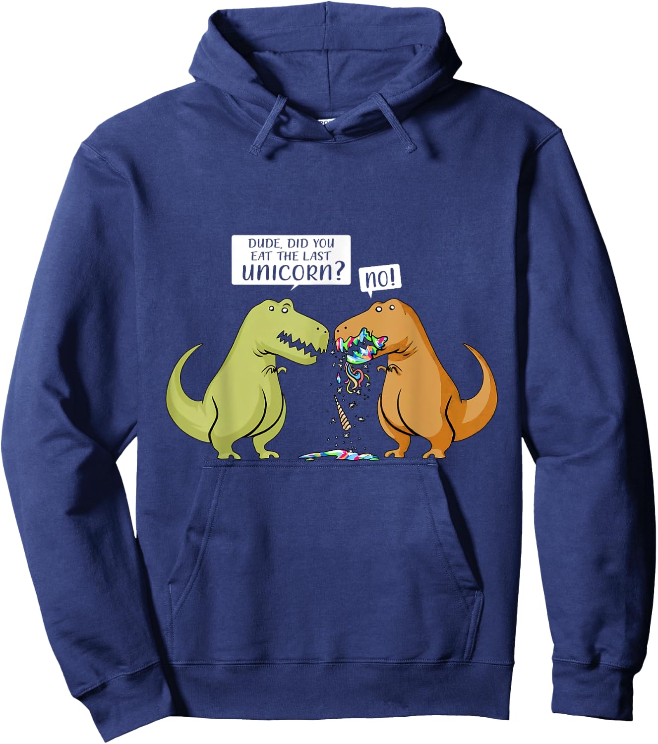 Funny Did You Eat The Last Unicorn Dinosaur Hoodie - Hoodie | Navy