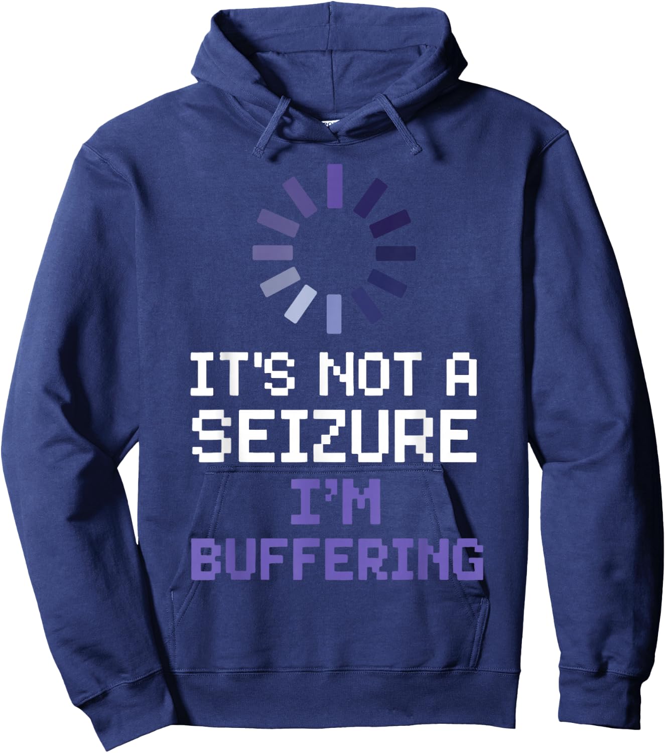 It's Not A Seizure I'm Buffering Hoodie - Hoodie | Navy