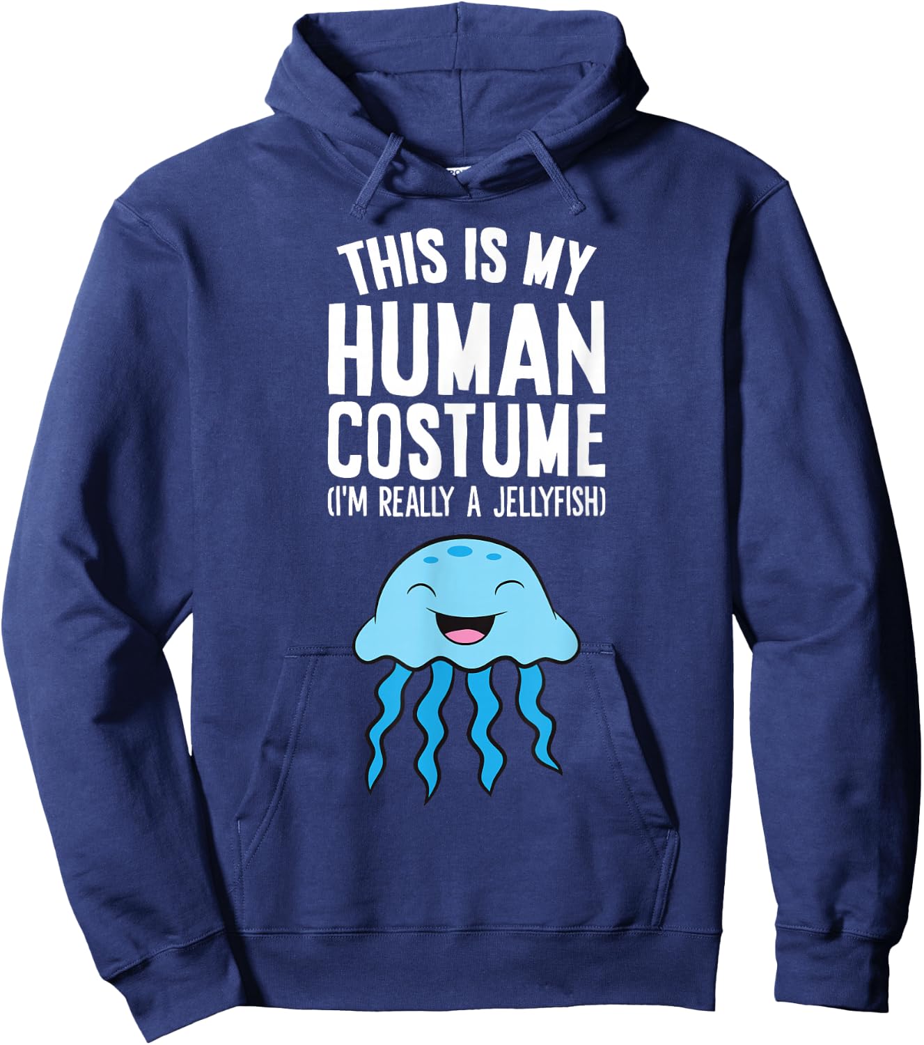This Is My Human Costume I'm Really A Jellyfish Hoodie - Hoodie | Navy