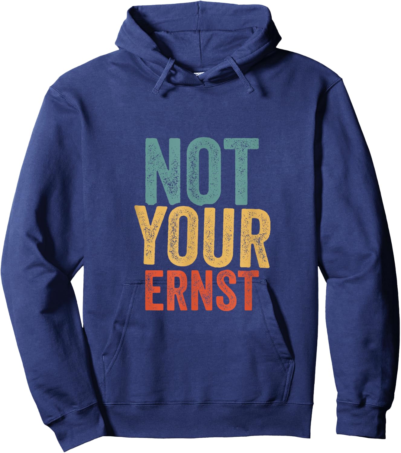 Not Your Ernst Lustiger Spruch Humor Sprüche Fun Hoodie - Hoodie | Navy