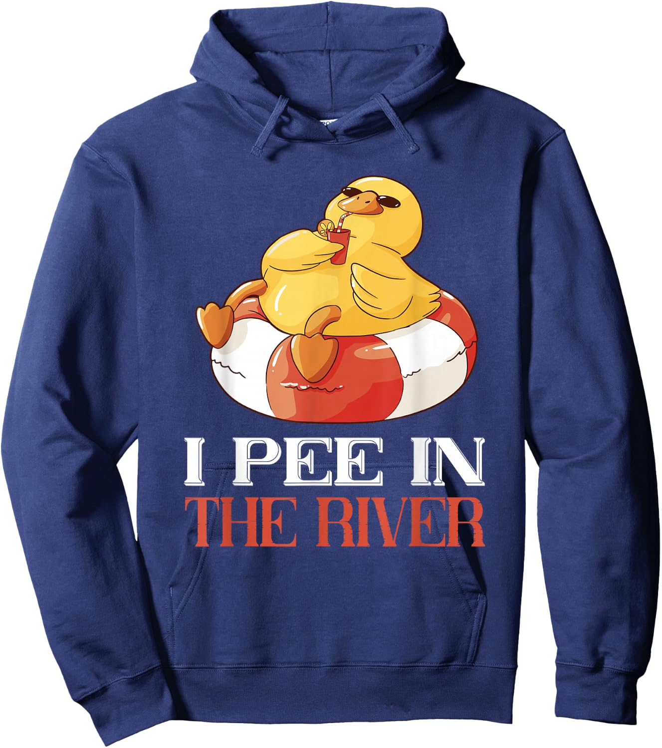 River Tubing I Pee In The River Float Trip Floating Duck Hoodie - Hoodie | Navy