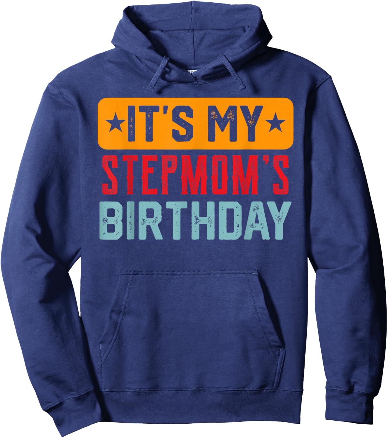 Its My STEPMOM'S Birthday Shirt For STEPMOM'S Birthday Hoodie - Hoodie | Navy