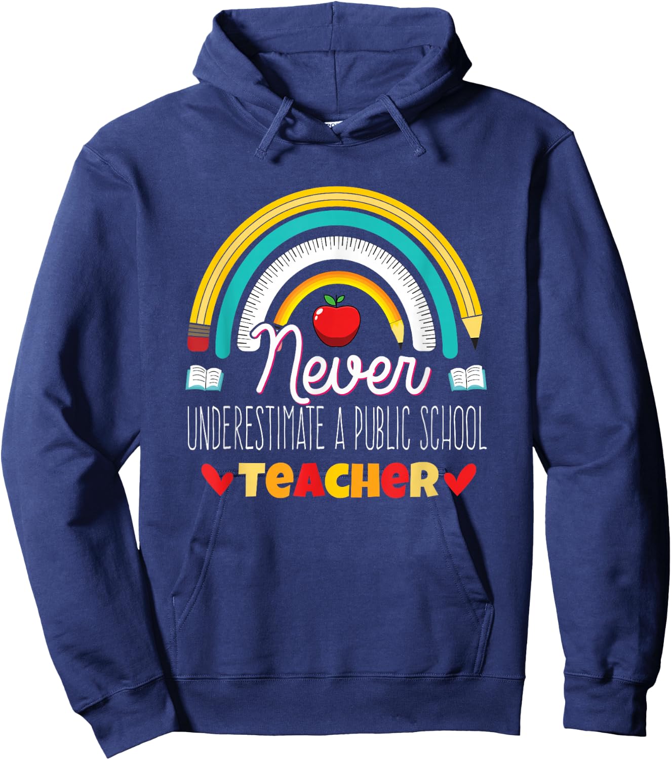 Rainbow Never Underestimate a Public School Teacher Hoodie - Hoodie | Navy