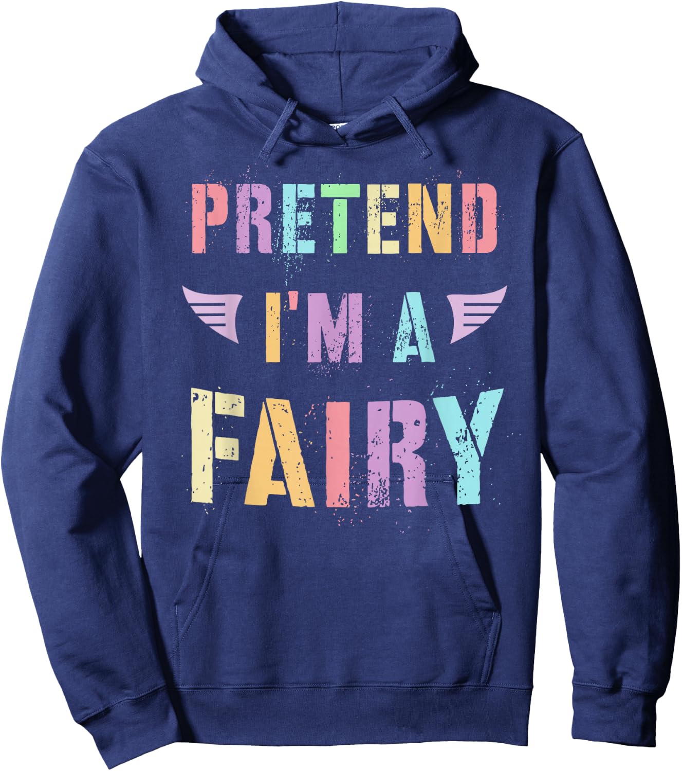 Funny PRETEND I'M A FAIRY Colorful Flower Rainbow Candy Hoodie - Hoodie | Navy