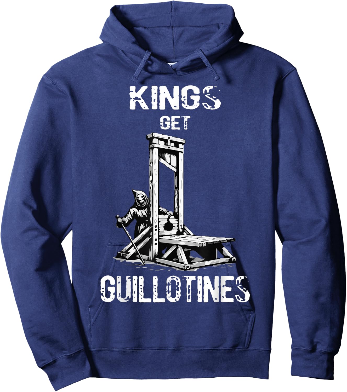 Funny Kings Get Guillotines Kings Day Kings vintage Hoodie - Hoodie | Navy
