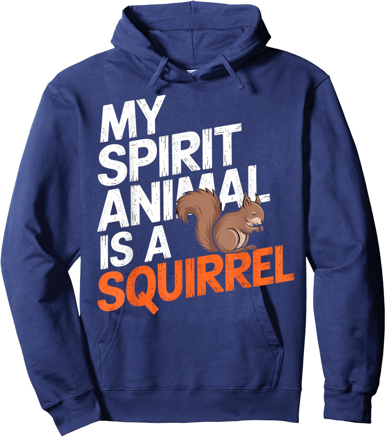 My Spirit Animal Is a Squirrel – Cute & Funny Animal Love Hoodie - Hoodie | Navy
