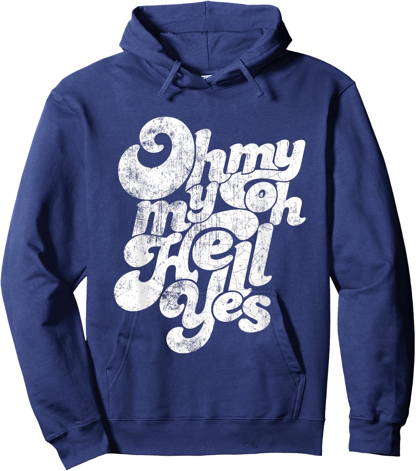 Oh, My My, Oh Hell Yes Classic Rock Song Gift Hoodie - Hoodie | Navy