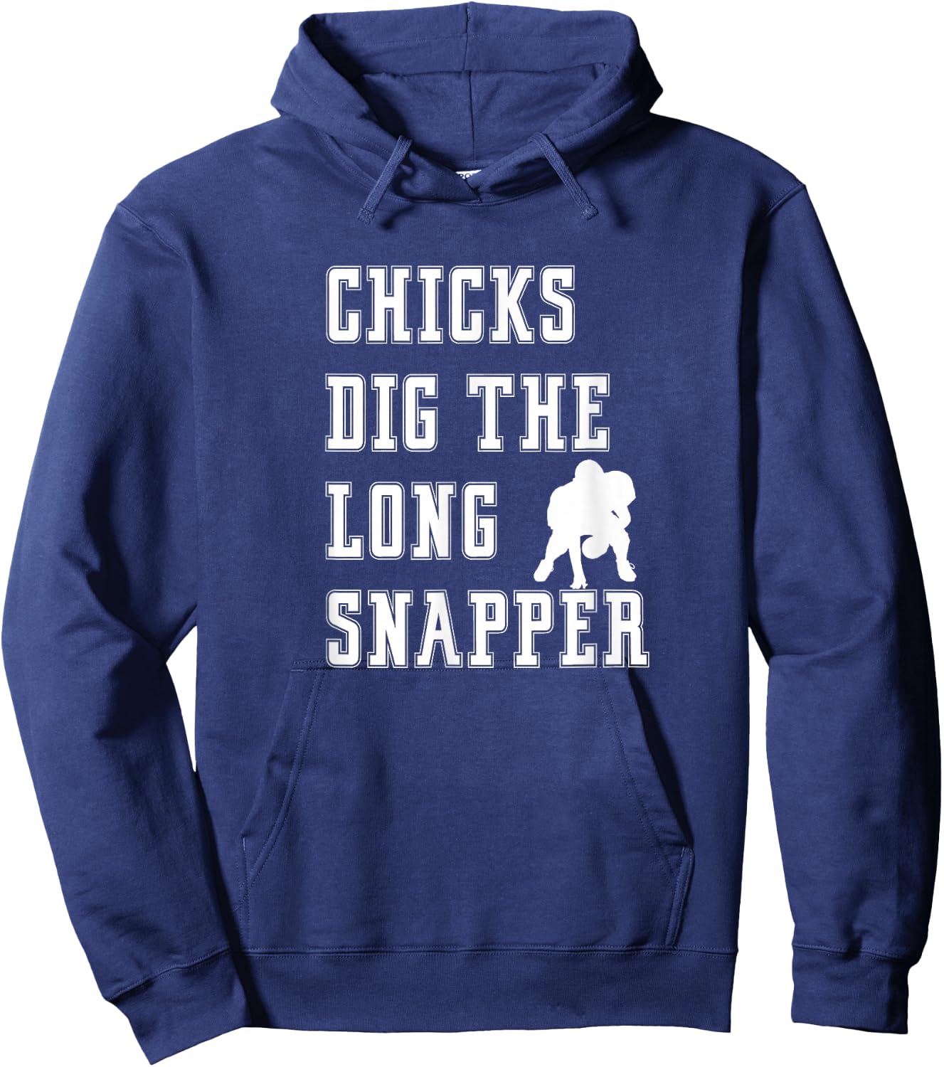 Chicks Dig The Long Snapper - Player Funny Graphic Saying Hoodie - Hoodie | Navy
