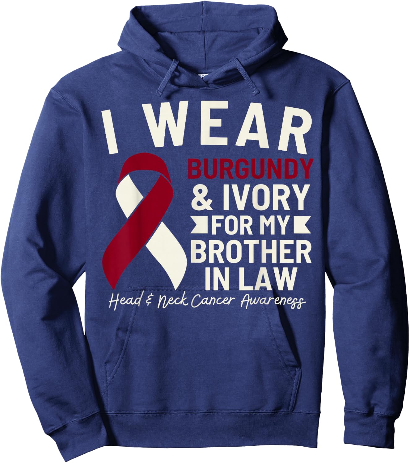 I Wear Burgundy Ivory For My Brother In Law Head Neck Cancer Hoodie - Hoodie | Navy
