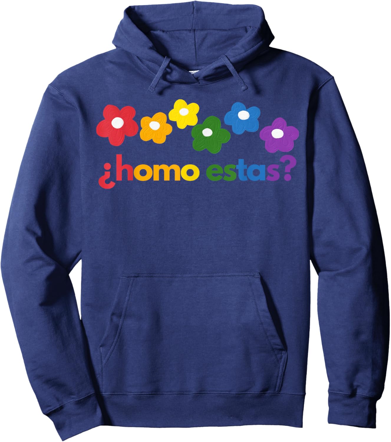 Gay Pride Month Homo Estas? Rainbow Flowers Spanish Mexican Hoodie - Hoodie | Navy
