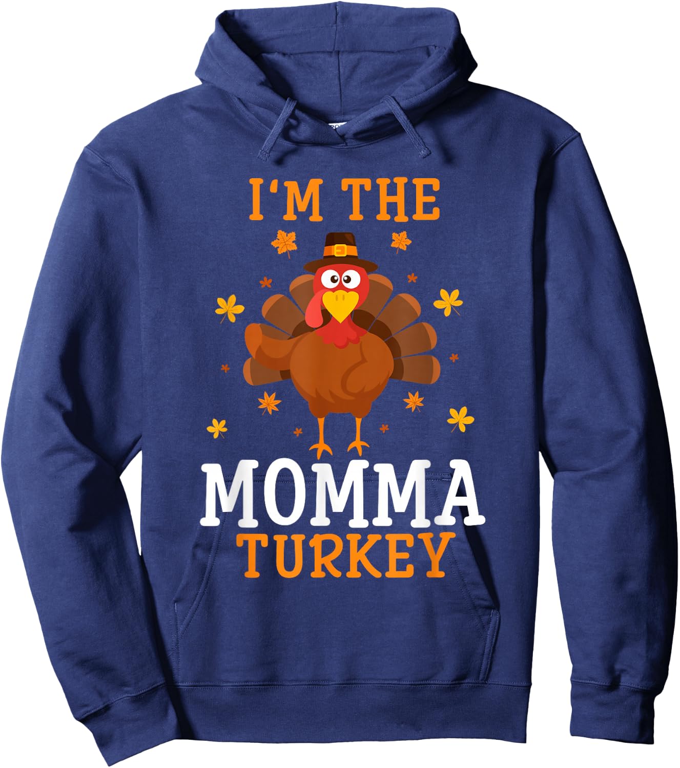 I'm the Momma Turkey Thanksgiving Costume Matching Hoodie - Hoodie | Navy