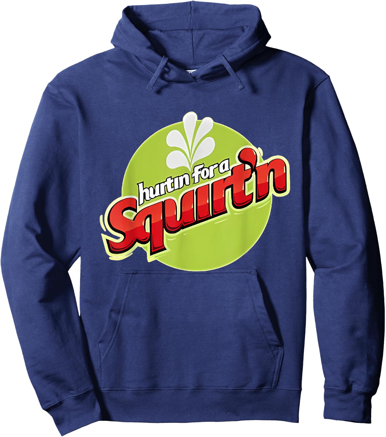 Hurtin' For A Squirtin' Funny Hoodie - Hoodie | Navy