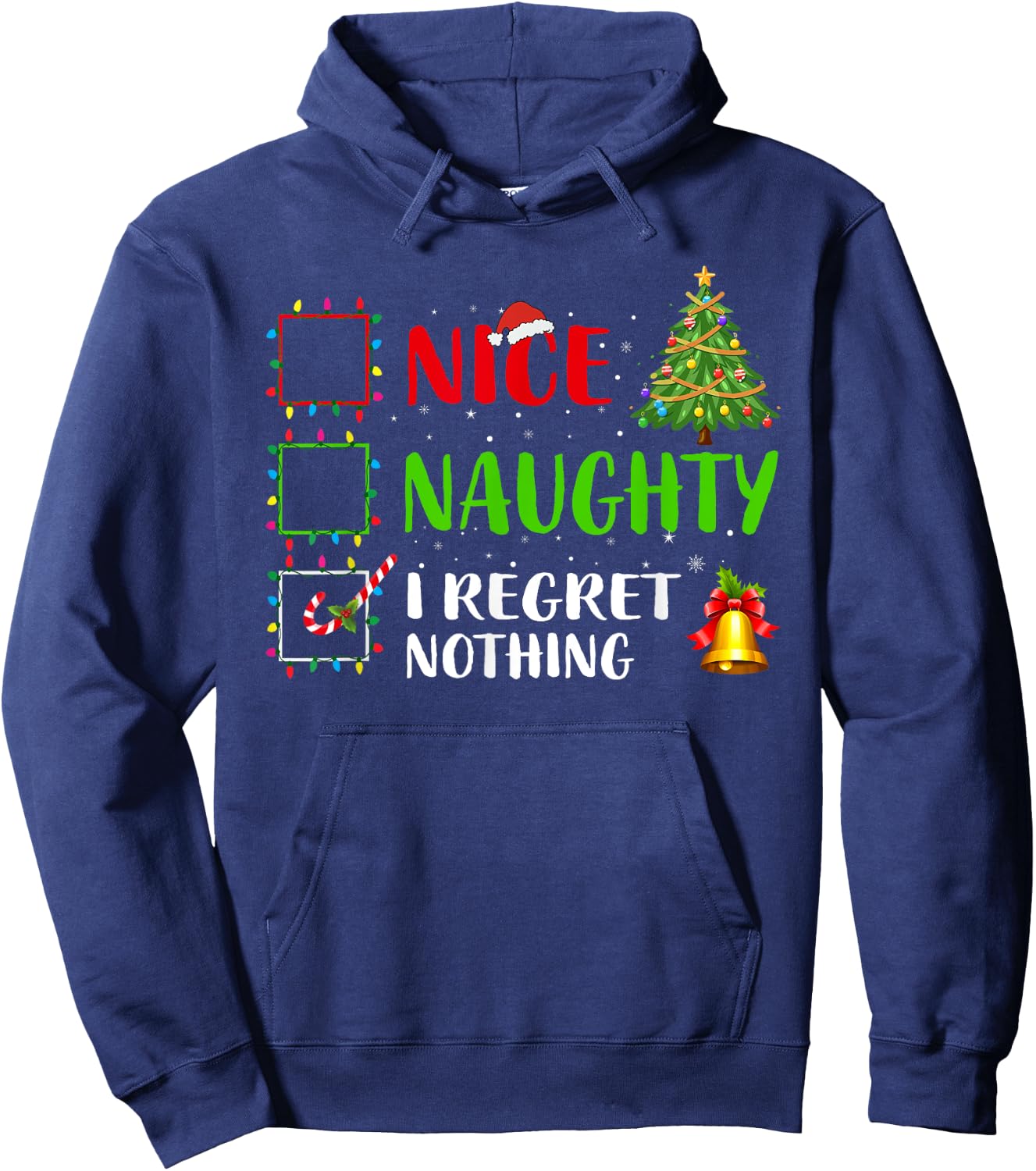Nice Naughty I Regret Nothing Funny Xmas Family Men Women Hoodie - Hoodie | Navy