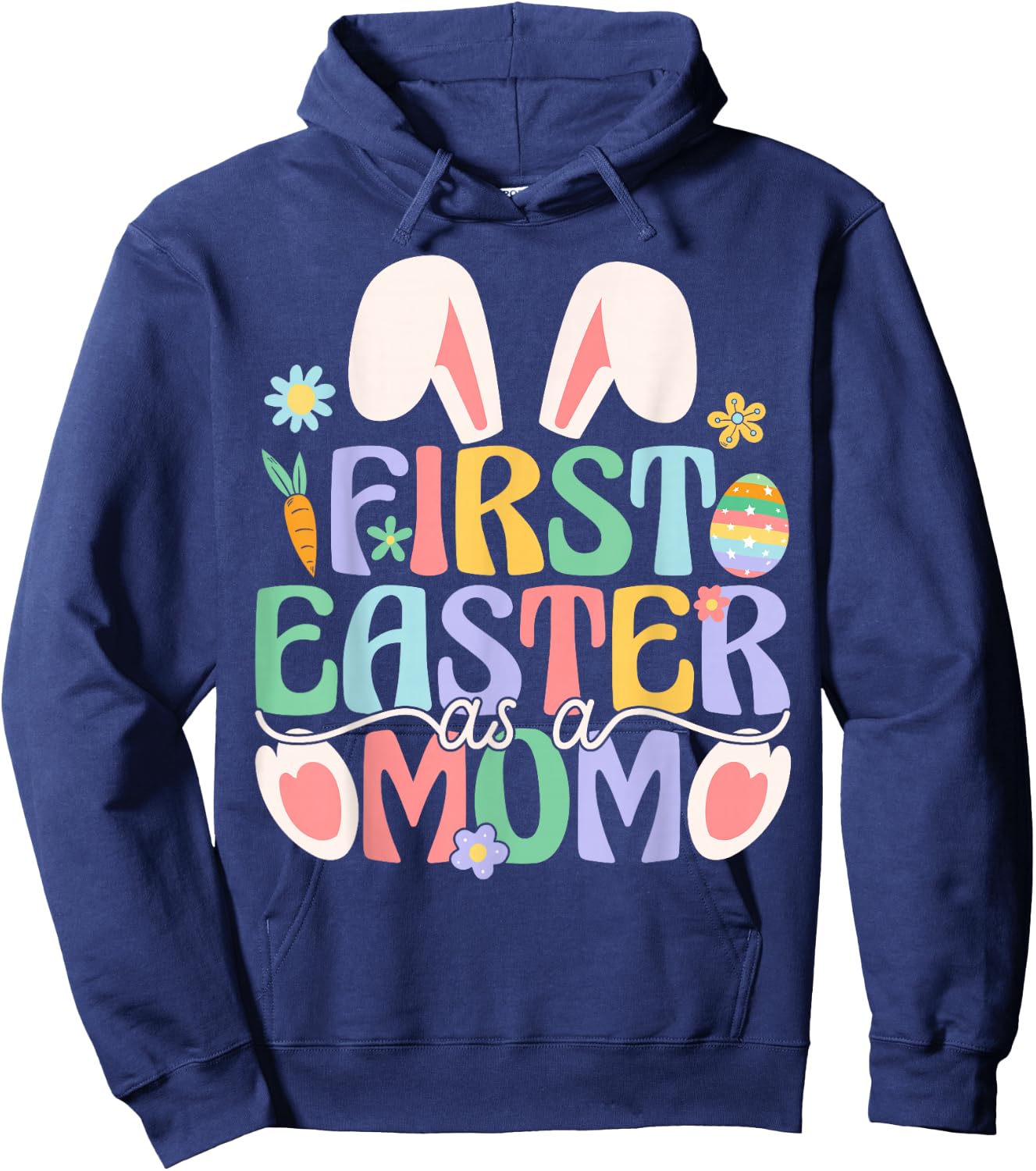 First Easter As A Mom Funny Easter Bunny New Mommy Hoodie - Hoodie | Navy