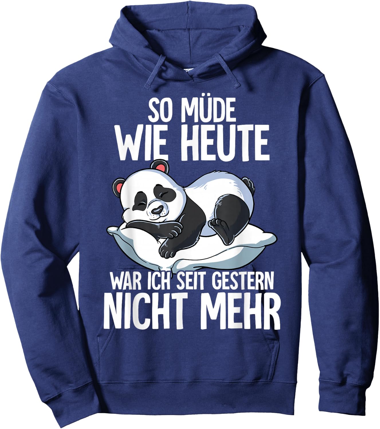 Panda "So Müde Wie Heute War Ich Seit Gestern Nicht Mehr ", black Hoodie - Hoodie | Navy