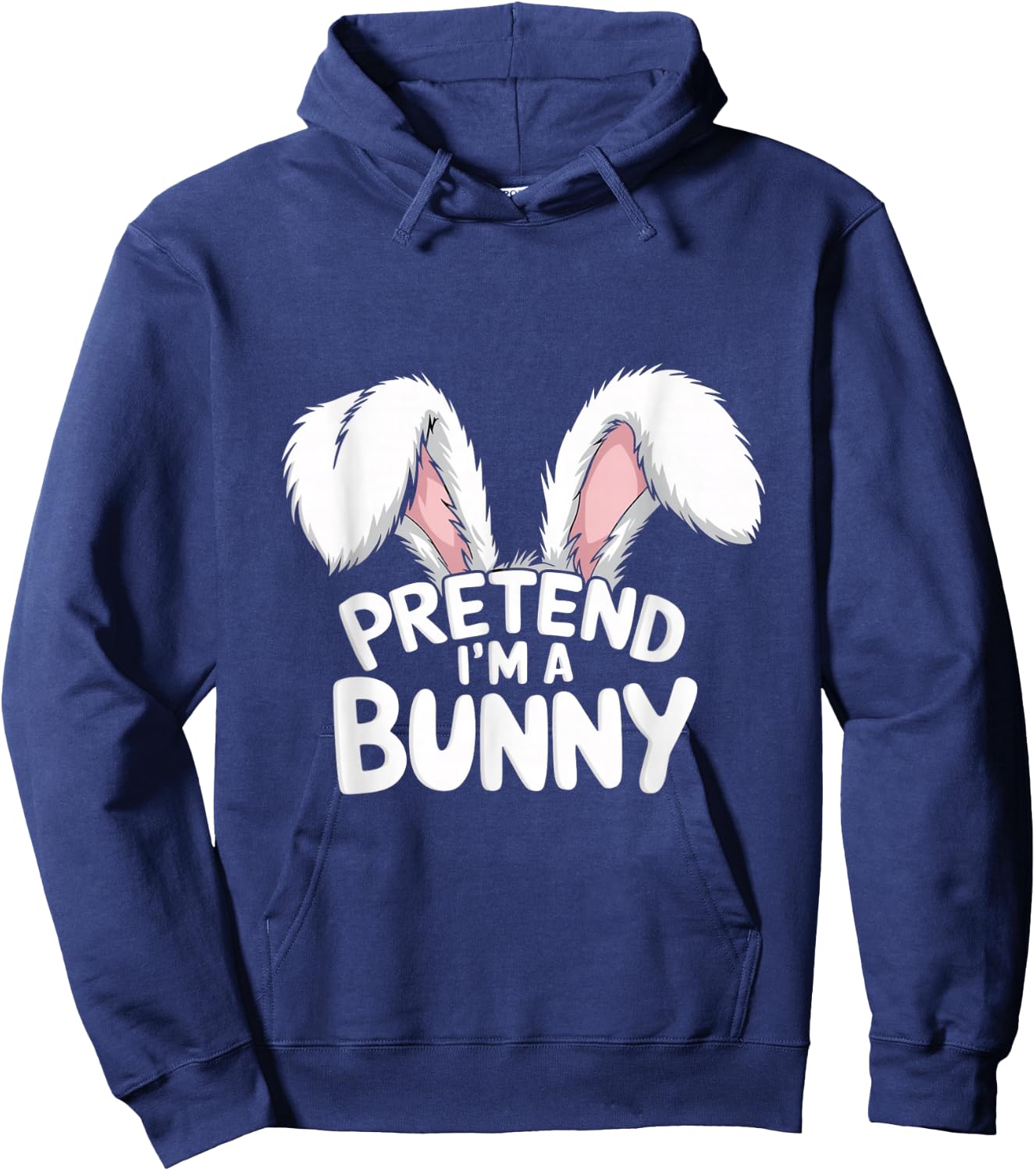 Pretend I’m A Bunny | Funny Easy Animal Costume Bunny Memes Hoodie - Hoodie | Navy