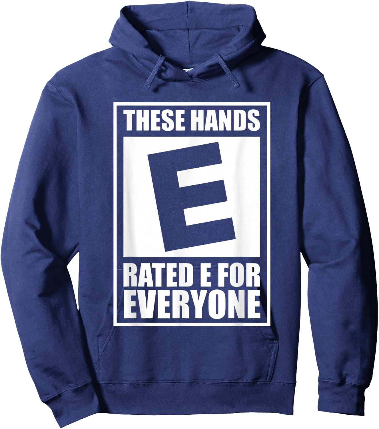 These Hands Are Rated E for Everyone Hoodie - Hoodie | Navy