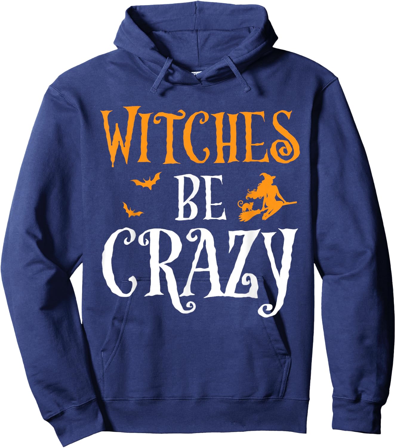 Witches Be Crazy Funny Witch Broom Halloween Costume Hoodie - Hoodie | Navy