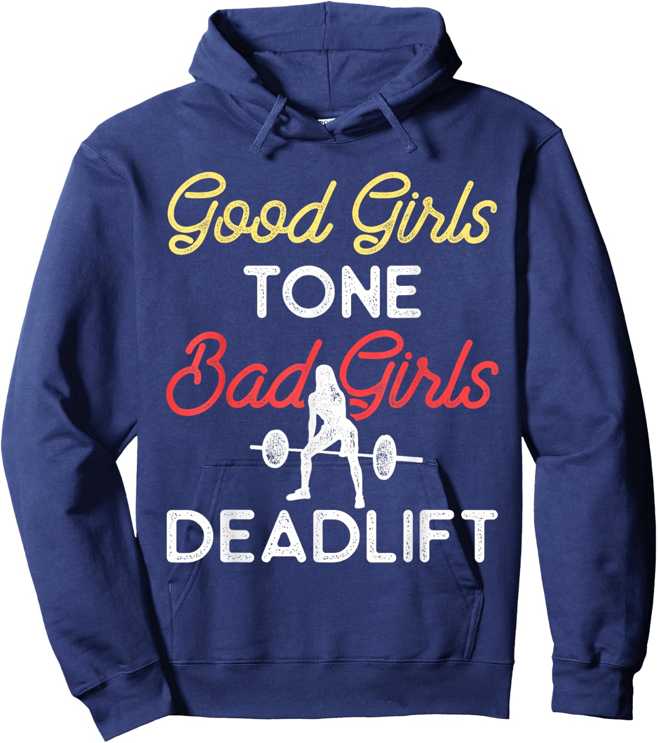 Good Girls Tone Bad Girls Deadlift Bodybuilding Training Hoodie - Hoodie | Navy