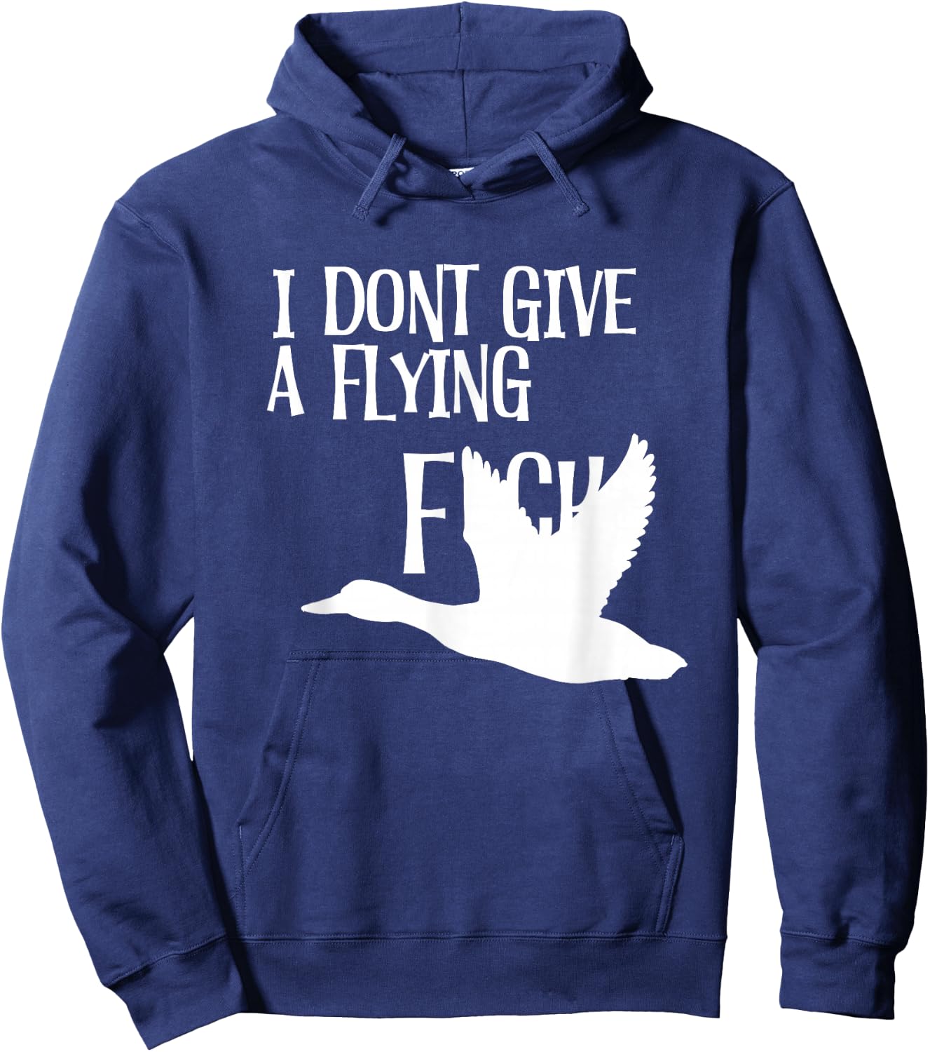 I Don’t Give A Flying Duck Funny Sarcastic Hoodie - Hoodie | Navy