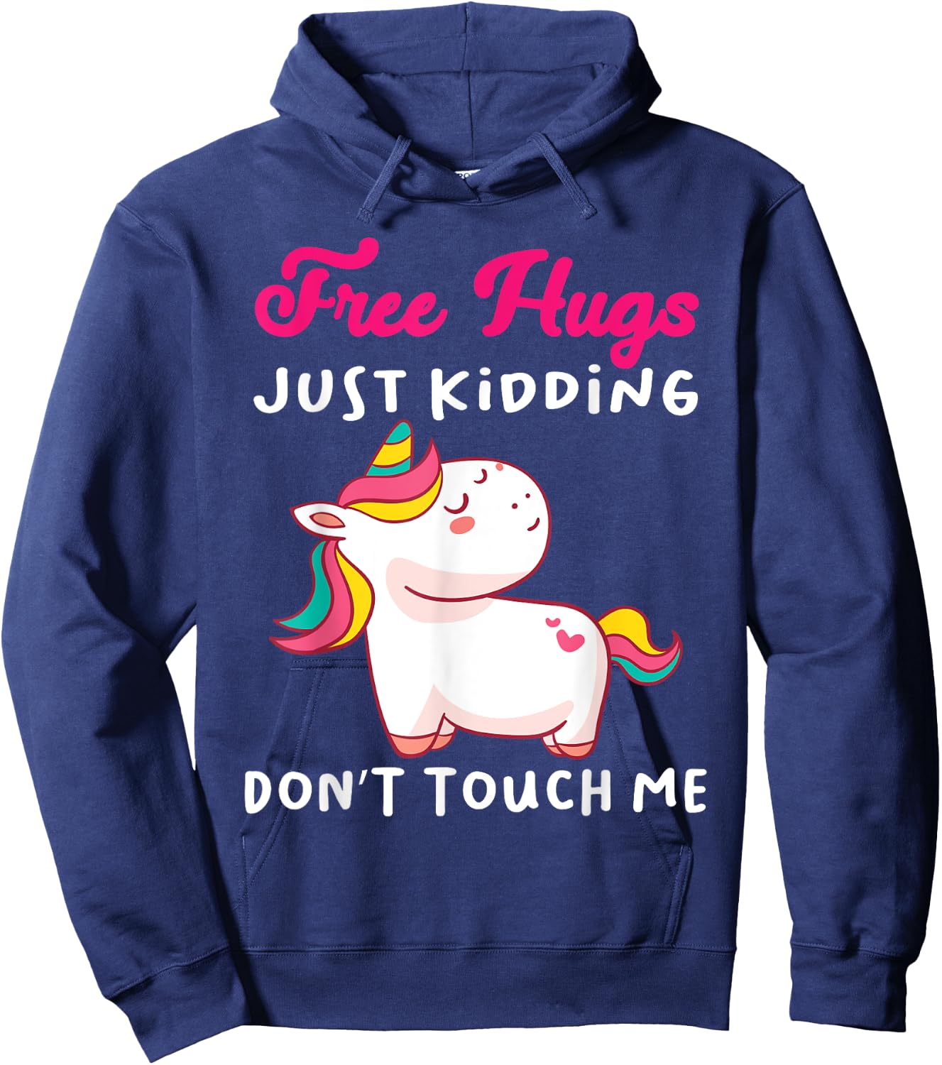 Free Hugs just kidding don't touch me Funny Unicorn Lovers Hoodie - Hoodie | Navy