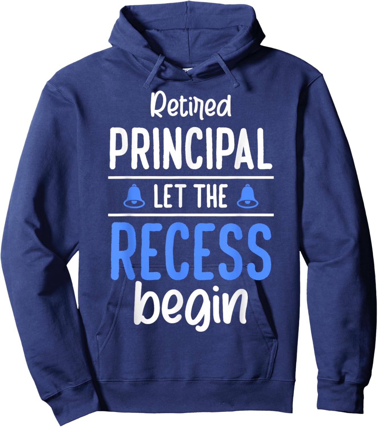 Retired Principal Let The Recess Begin Retired Principal Hoodie - Hoodie | Navy