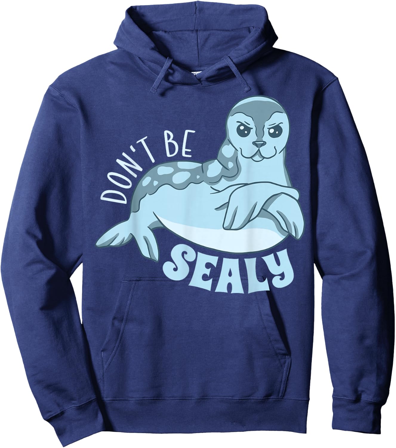 Funny Animals Seal Shirt Cute Don't Be Sealy Animal Pun Hoodie - Hoodie | Navy