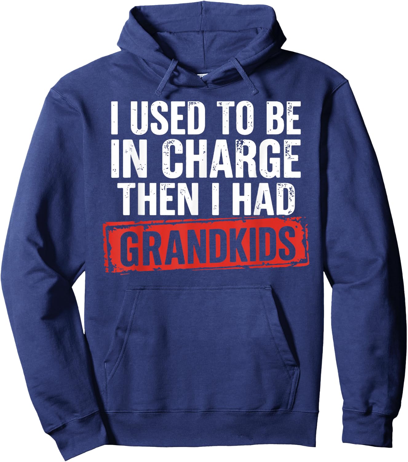 I Used to Be in Charge Then I Had Grandkids Funny Grandpa Hoodie - Hoodie | Navy
