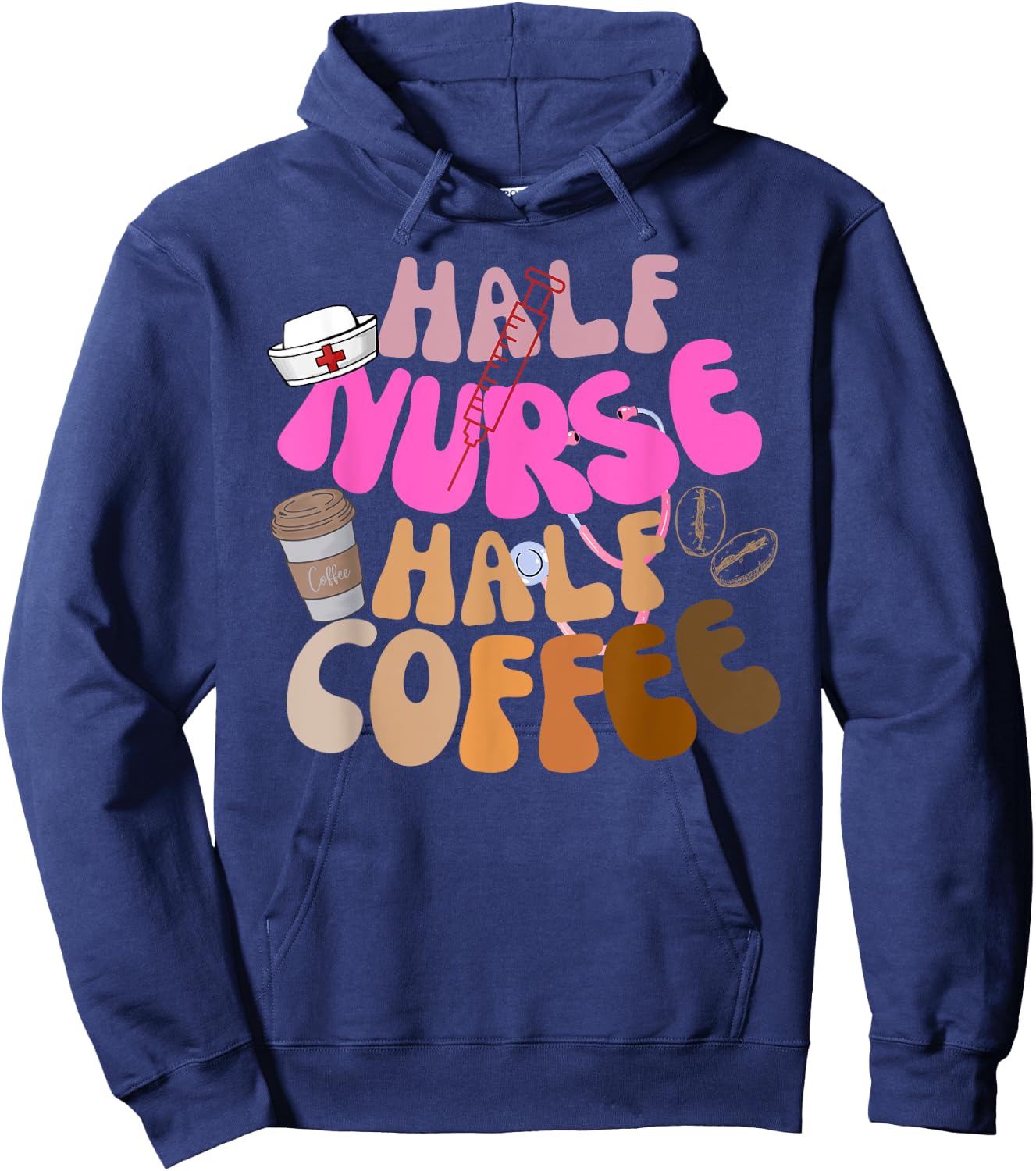 Half Nurse Half Coffee RN LPN Funny Quote Nursing Gifts Idea Hoodie - Hoodie | Navy