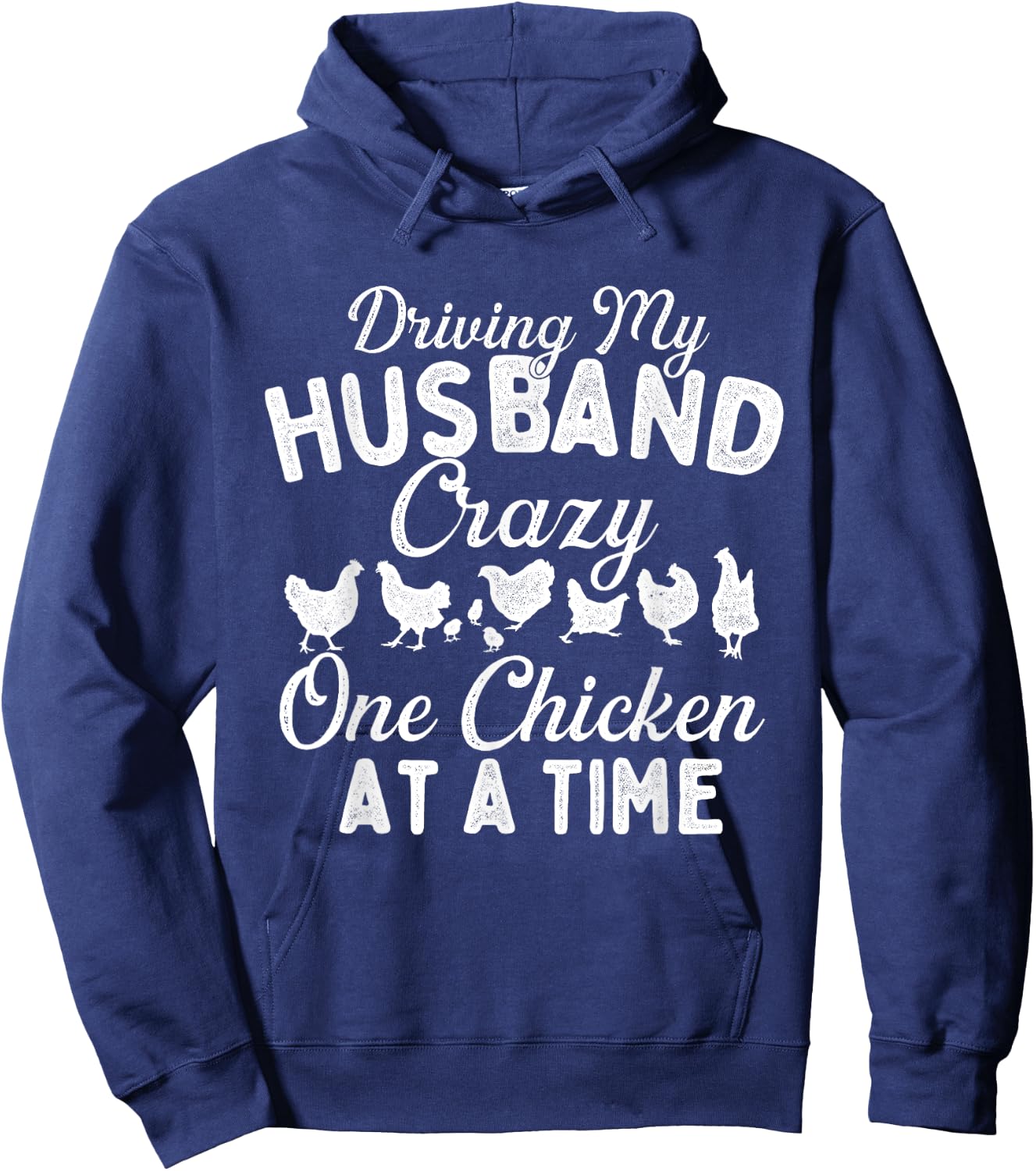 Driving My Husband Crazy One Chicken at a Time - Farming Hoodie - Hoodie | Navy