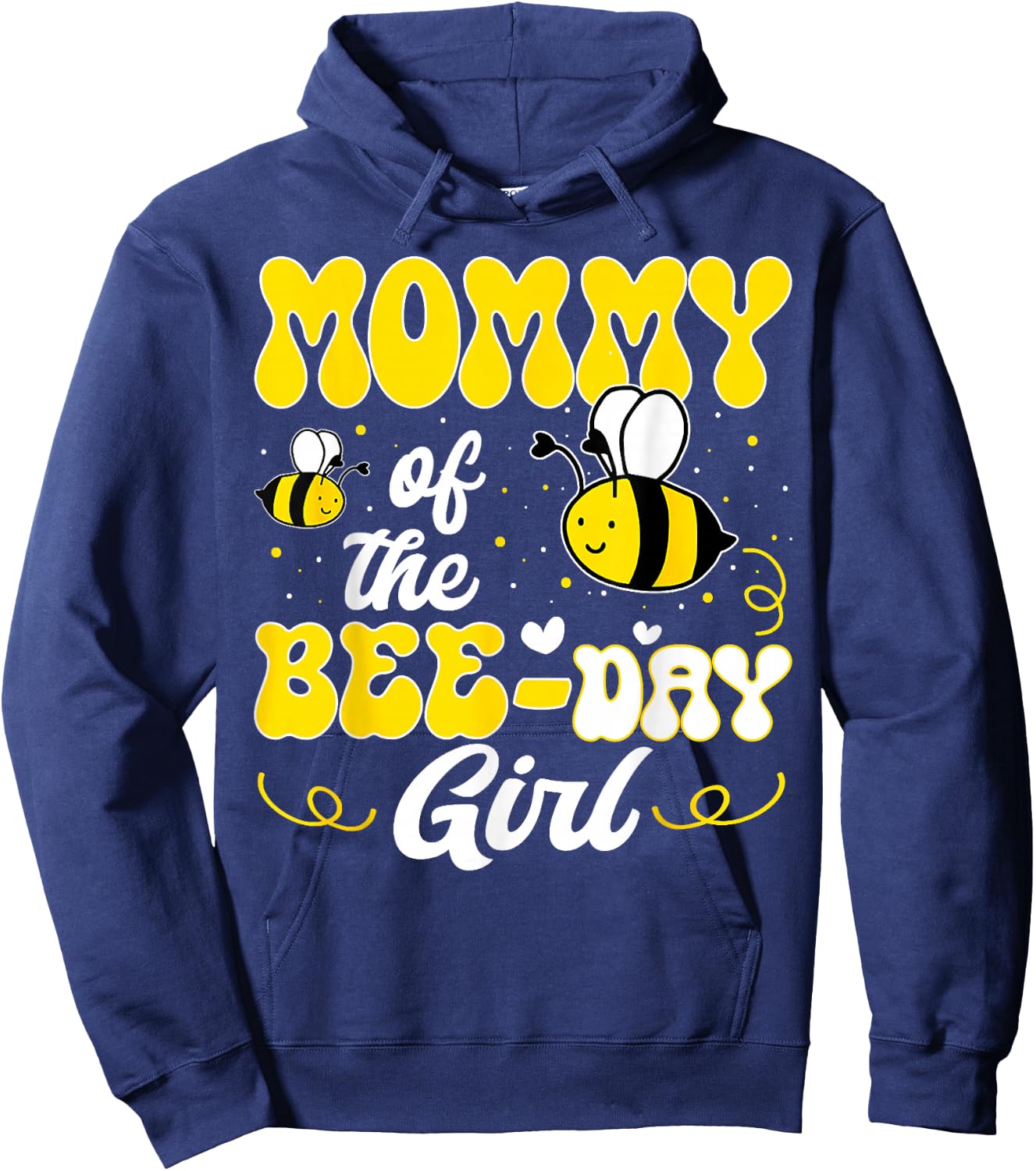 Party Matching Birthday Sweet Mommy Of The Bee Day Girl Hive Hoodie - Hoodie | Navy