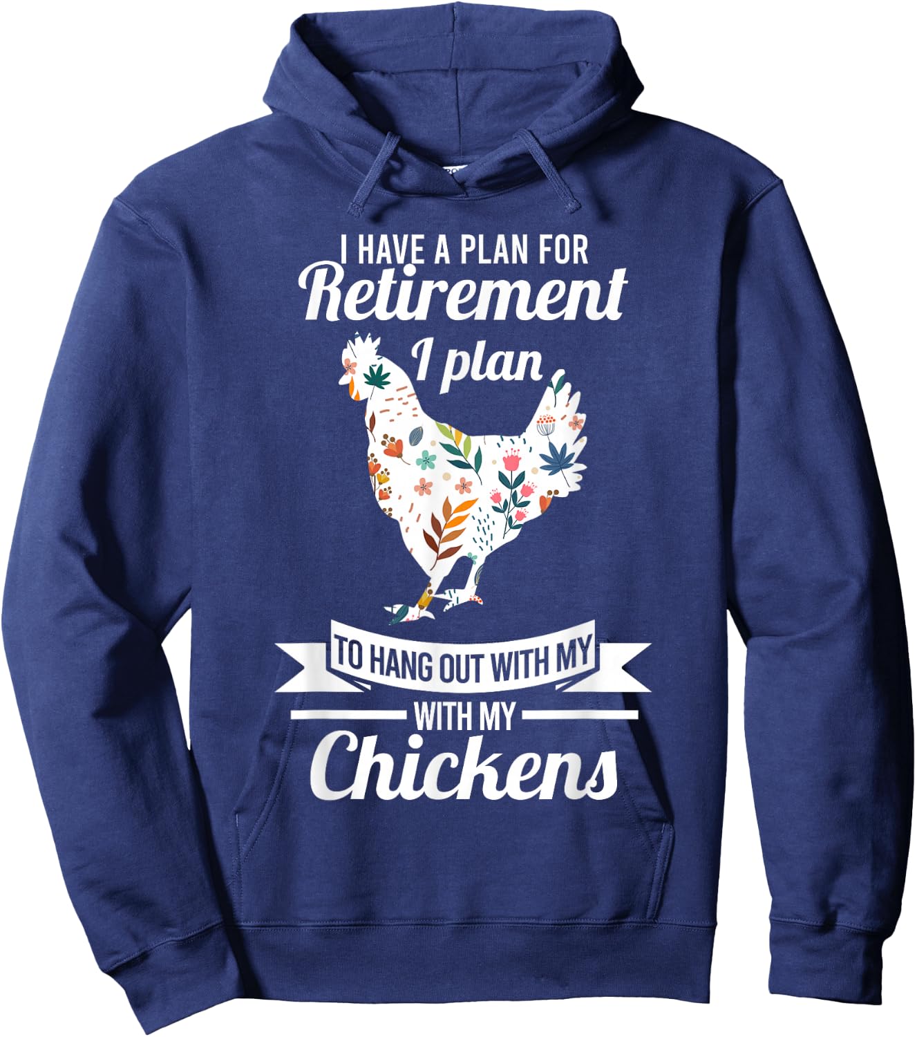 I have a plan for retirement chicken farmer Gift Hoodie - Hoodie | Navy