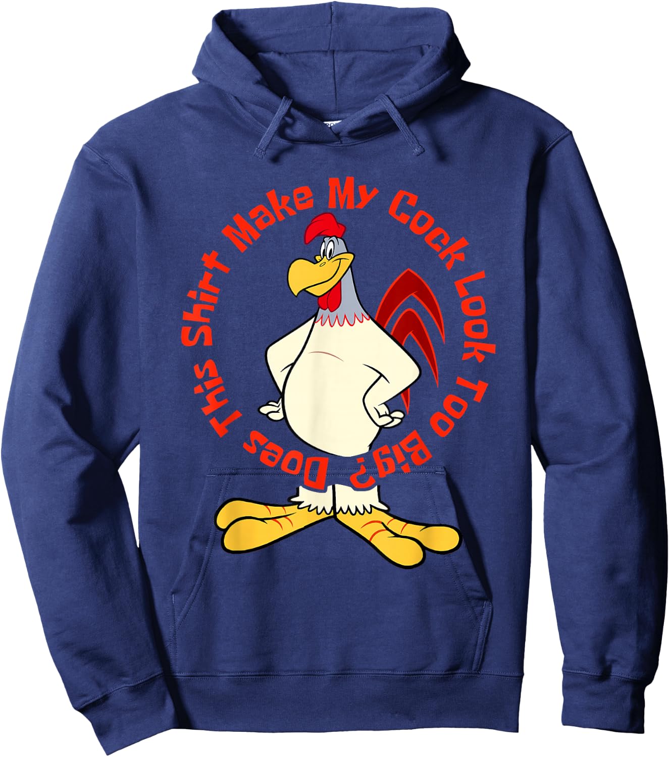 Does This Make My Cock Look Too Big Funny Chicken Joke Hoodie - Hoodie | Navy
