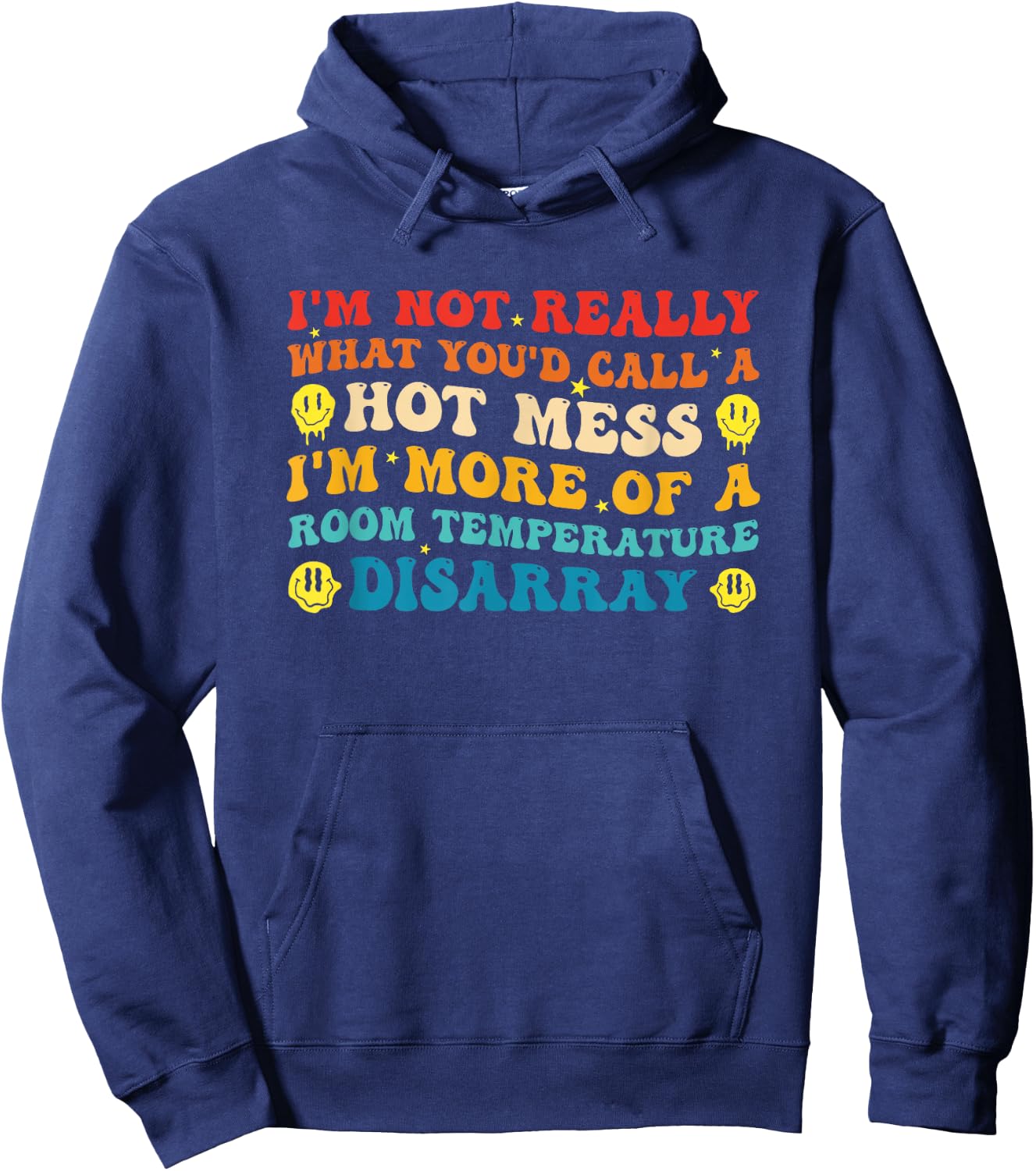 I'm Not Really What You'd Call A Hot Mess Im More of A Room Hoodie - Hoodie | Navy