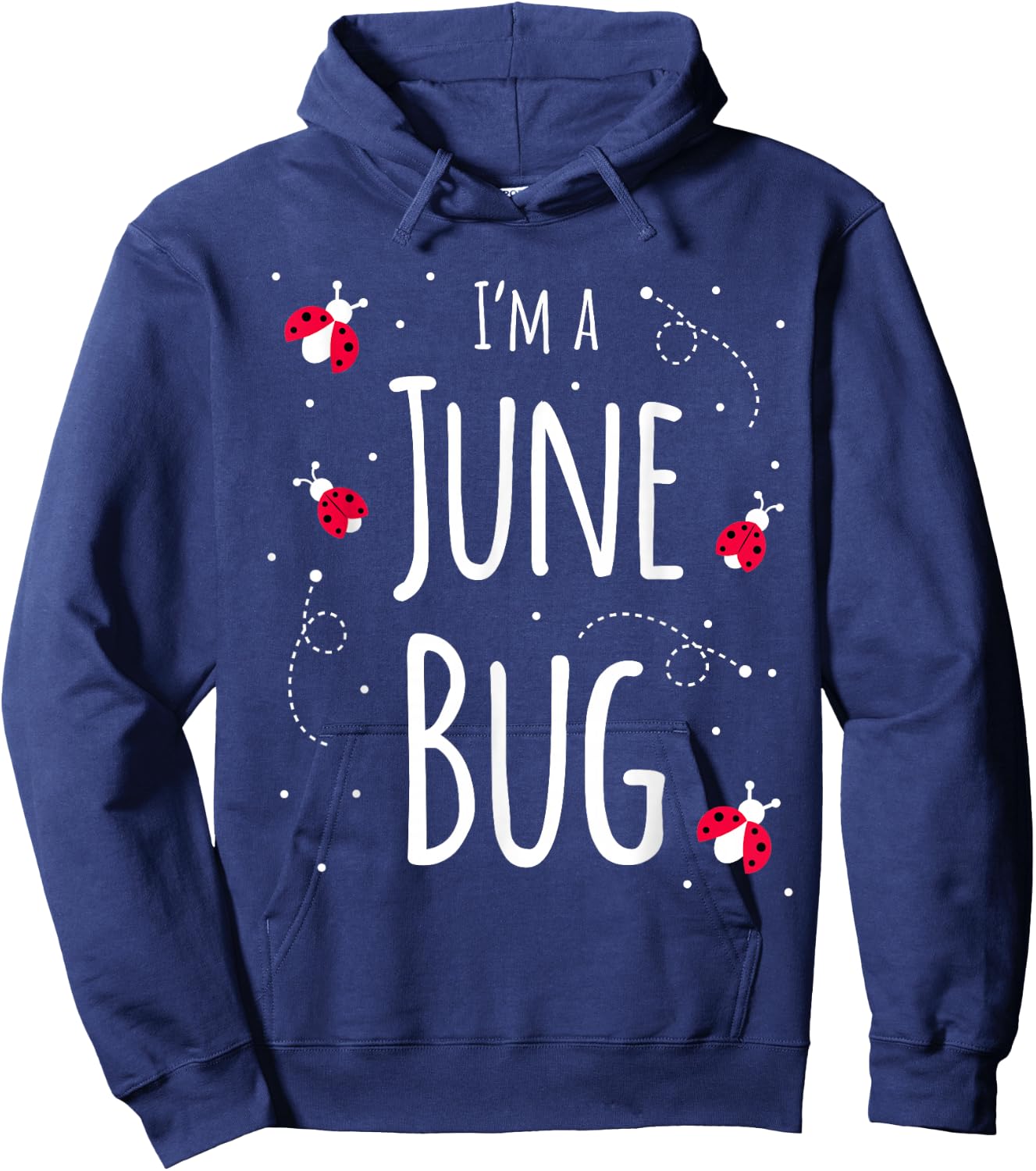I'm a June Bug Cute Lady Bug Lover Insect Mom June Birthday Hoodie - Hoodie | Navy