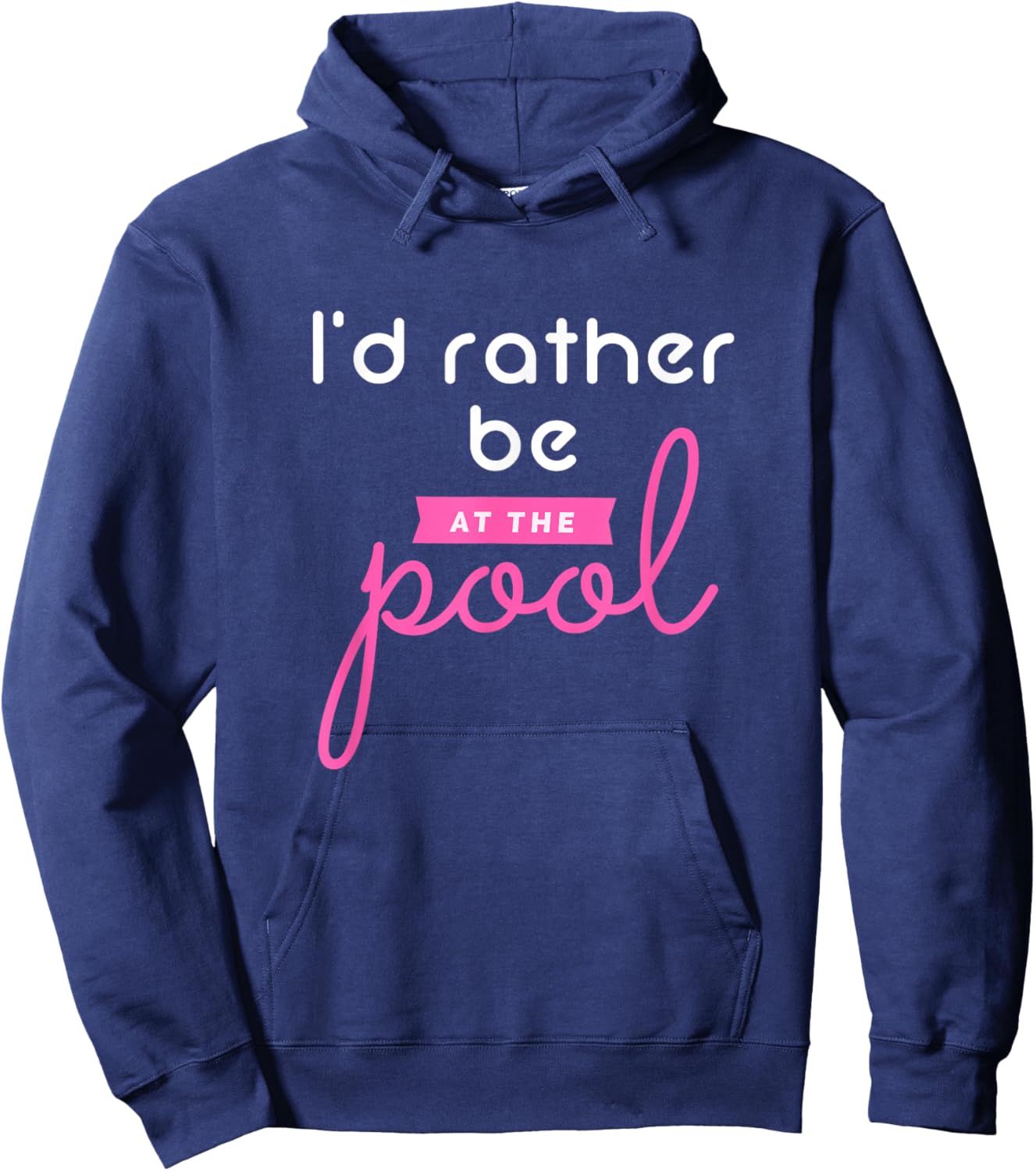 Pool Girl Shirt, Funny Pool Shirt, I'd Rather Be At The Pool Hoodie - Hoodie | Navy
