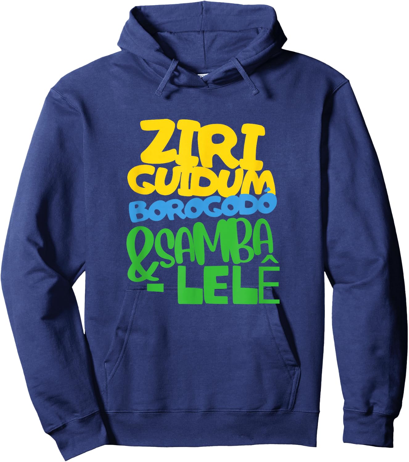 Ziriguidum Borogodó & Samba-Lelê Brazilian Funny Words Art Hoodie - Hoodie | Navy