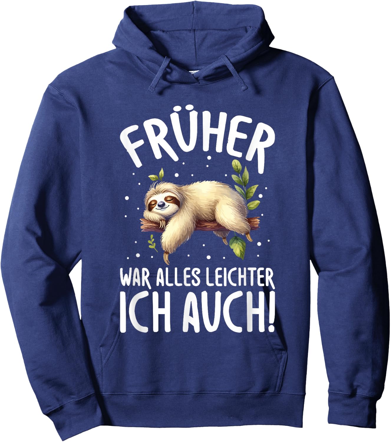 Früher War Alles leichter Ich Auch Faultier Humour Saying Hoodie - Hoodie | Navy