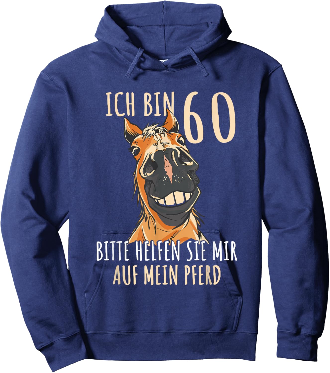 Ich bin 60 bitte helfen Sie mir auf mein Pferd 60 Jahre Hoodie - Hoodie | Navy
