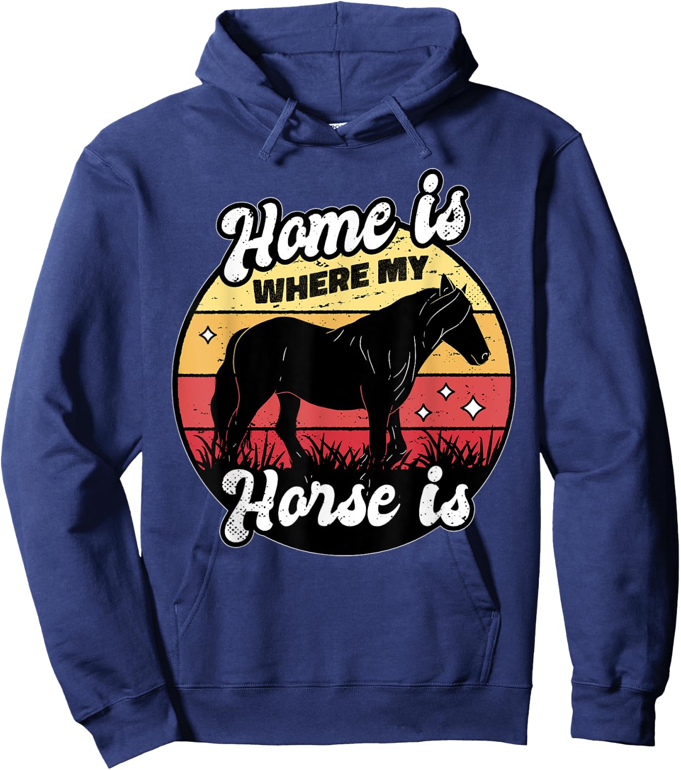 Home Is Where My Horse Is Equestrian Horse Rider Farmer Hoodie - Hoodie | Navy