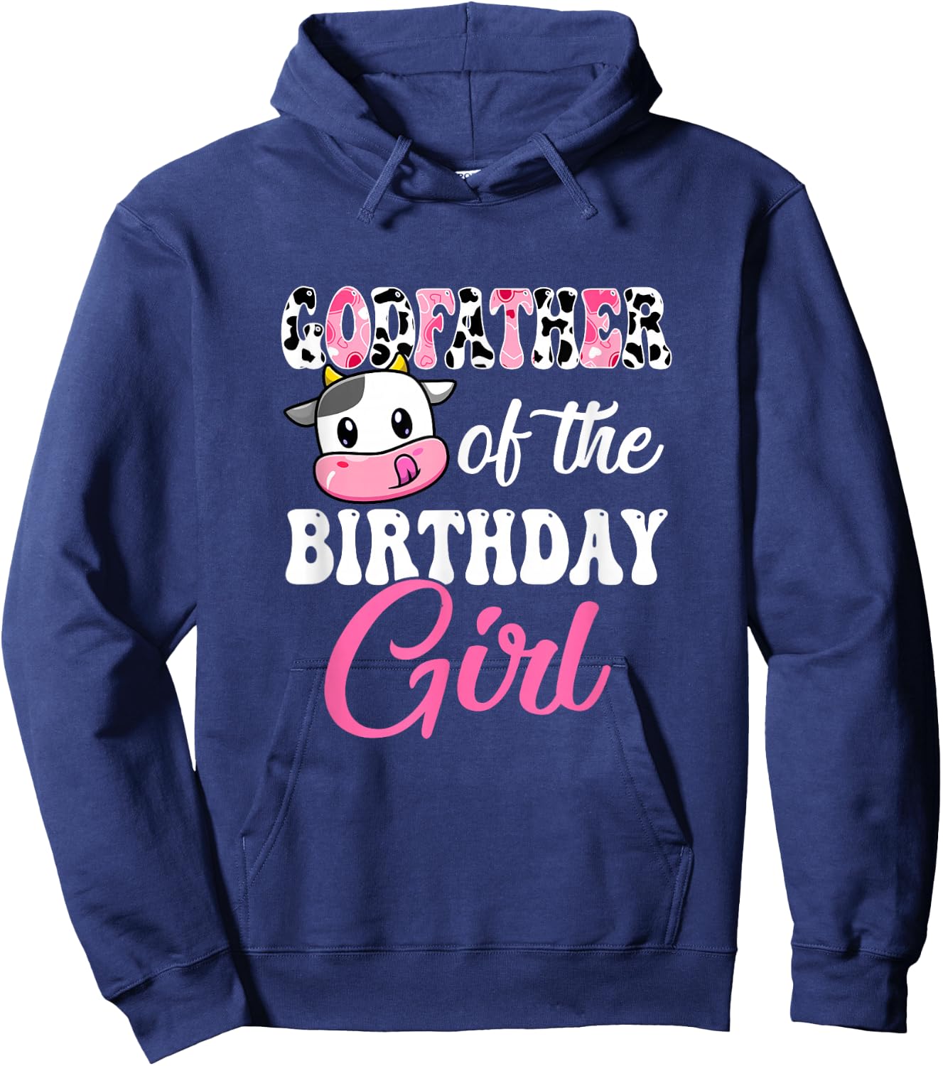 Godfather Of The Birthday Girl Farm Cow 1St Birthday Girl Hoodie - Hoodie | Navy