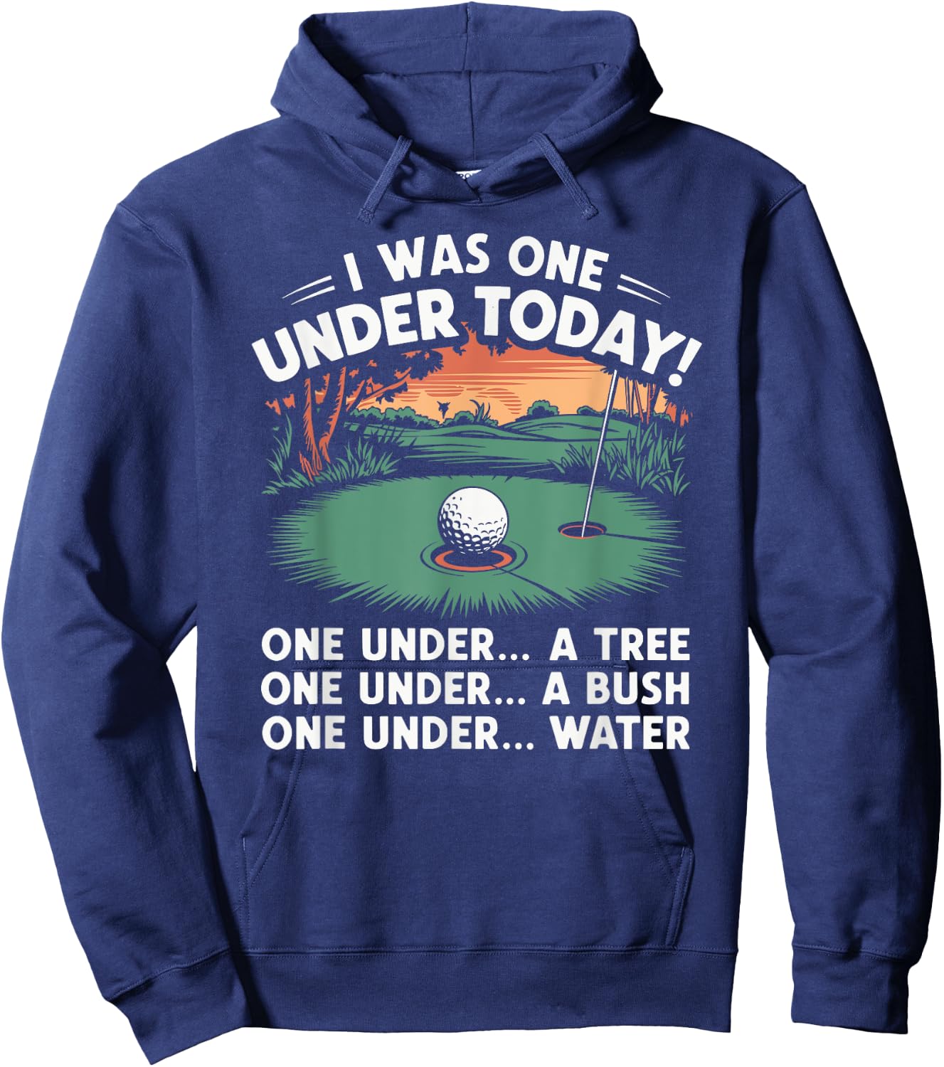 I Was One Under Today funny Golf Lover Golfer Golfing Hoodie - Hoodie | Navy